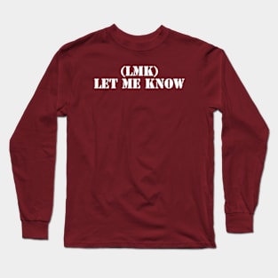 The Power of "Let Me Know" Long Sleeve T-Shirt